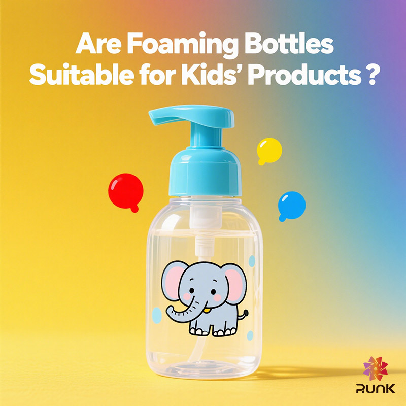 Are Foaming Bottles Suitable for Kids'Products ?